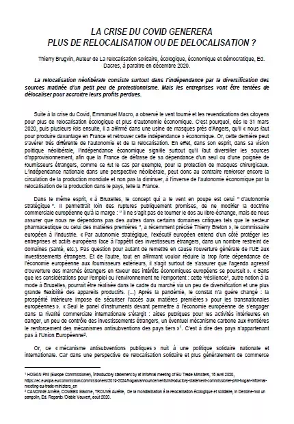 La relocalisation néolibérale consiste surtout dans l’indépendance par la diversification des sources matinée d’un petit peu de protectionnisme. Mais les entreprises vont être tentées de délocaliser pour accroitre leurs profits perdues.