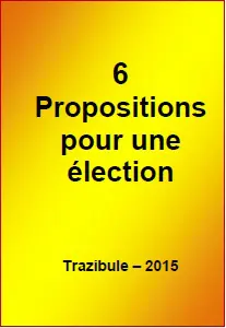 Le système électoral est pernicieux il ne repond pas à son but, alors voici 6 propositions pour l`améliorer.